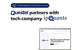 Questel 聯(lián)手科技企業(yè) IPQuants 共同革新專利申請(qǐng)流程！